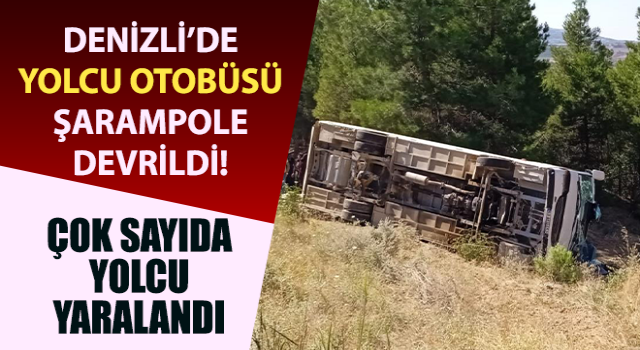 Denizli’de yolcu otobüsü şarampole devrildi