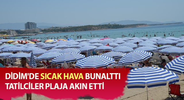 Didim'de sıcak hava bunalttı