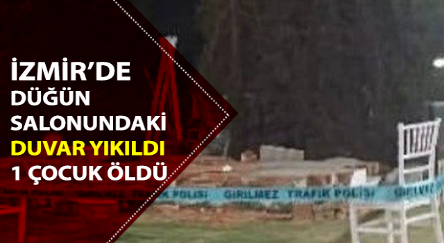 Düğün salonundaki duvar yıkıldı, 1 çocuk öldü