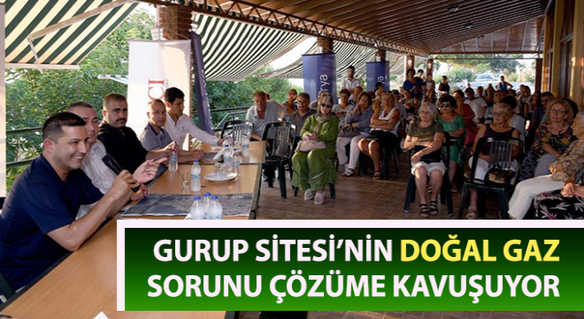 Gurup Sitesi’nin doğal gaz sorunu çözüme kavuşuyor