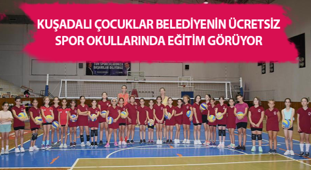 Kuşadalı çocuklar ücretsiz spor okullarında eğitim görüyor