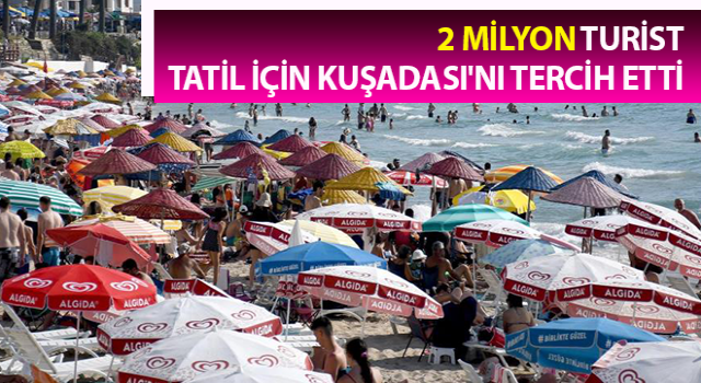 Kuşadası'na tatilci akını