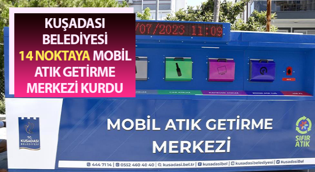 Kuşadası’nda 14 farklı noktaya mobil atık getirme merkezi kurdu