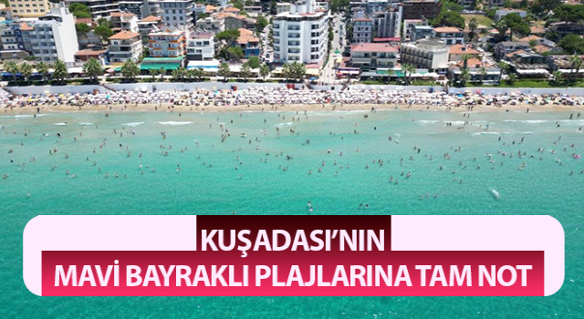 Mavi Bayraklı plajlara tam not