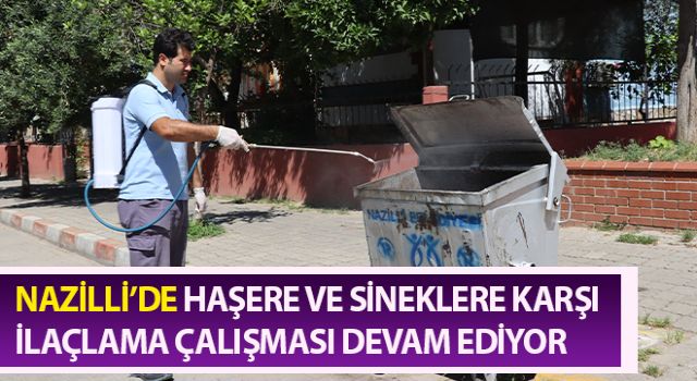 Nazilli’de sinek ve haşereye geçit yok