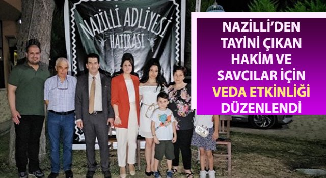 Tayini çıkan hakim ve savcılar için veda etkinliği düzenlendi