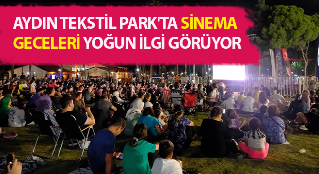 Tekstil Park'taki sinema geceleri yoğun ilgi görüyor