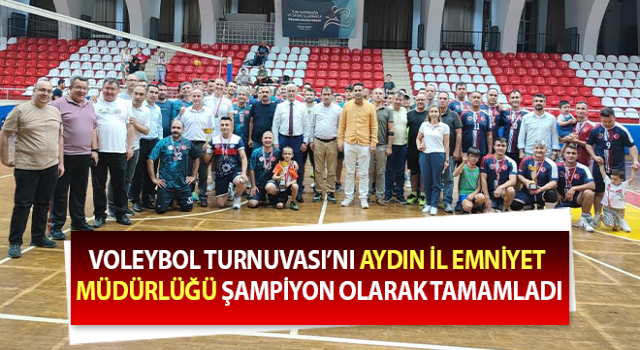 Voleybol Turnuvası’nda Aydın emniyeti şampiyon oldu