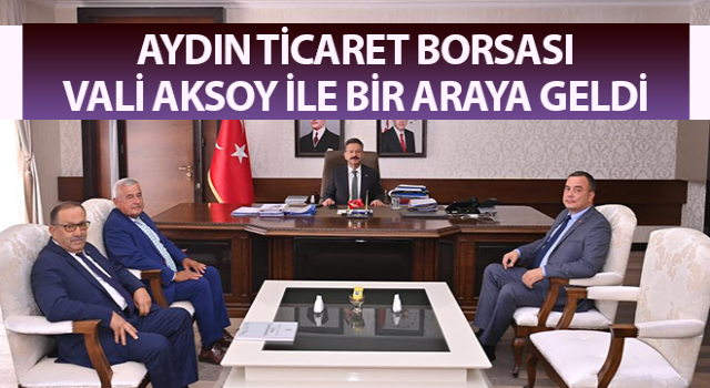 Aydın Ticaret Borsası, Vali Aksoy ile bir araya geldi