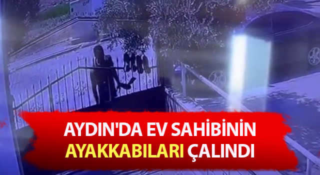 Bahçe kapısına asılan ayakkabıları saniyeler içerisinde çaldı