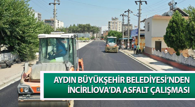 Büyükşehir’den İncirliova’da asfalt çalışması