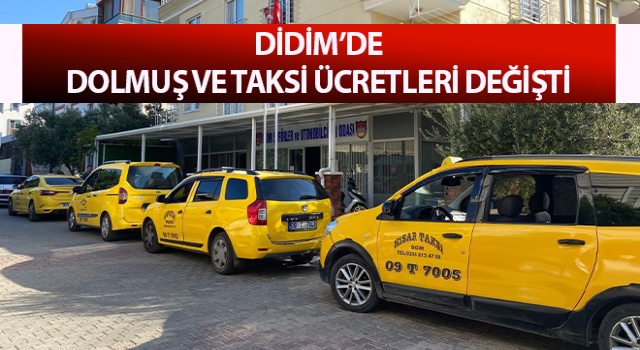 Didim’de dolmuş ve taksi ücretleri zamlandı