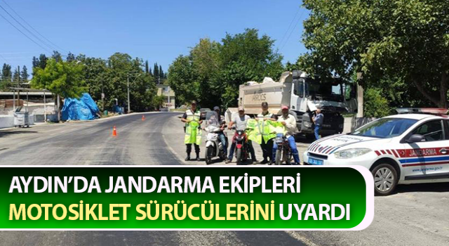 Jandarma ekipleri motosiklet sürücülerini uyardı