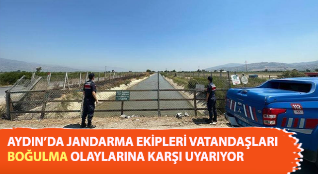 Jandarma vatandaşları boğulma olaylarına karşı uyarıyor