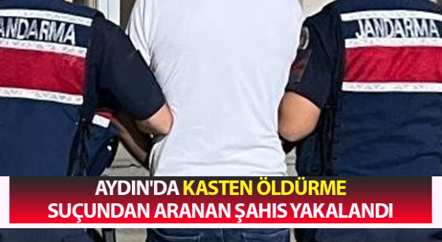 Kasten öldürme suçundan 13 yıl hapis ile aranan şahıs yakalandı