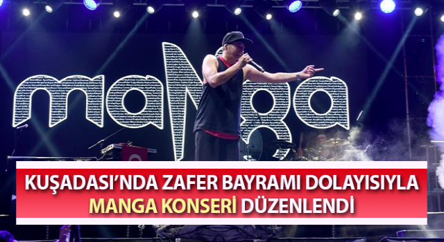 Kuşadası’nda Zafer Bayramı dolayısıyla Manga Konseri düzenlendi