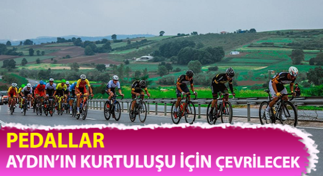 Pedallar, Aydın’ın Kurtuluşu için çevrilecek