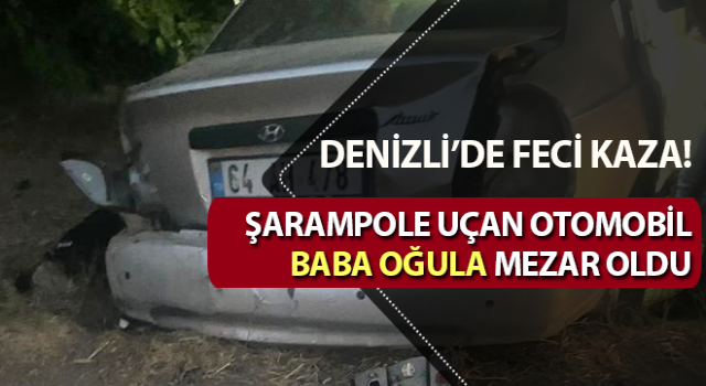 Şarampole uçan otomobil baba oğula mezar oldu