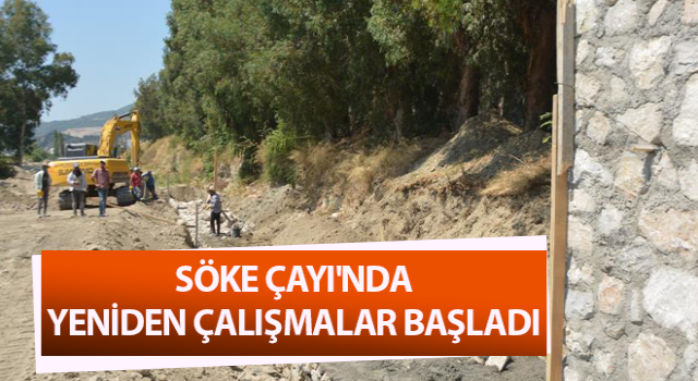 Söke Çayı'nda çalışmalar başladı