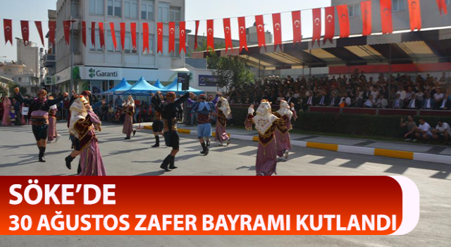 Söke’de 30 Ağustos Zafer Bayramı kutlandı