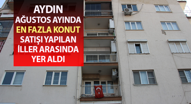 Aydın’da 2 bin 755 adet konut satışı yapıldı