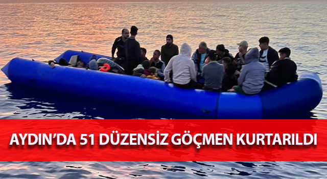 Aydın’da 51 düzensiz göçmen kurtarıldı