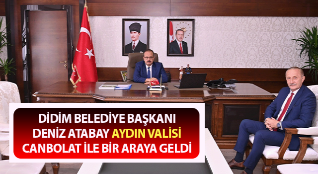 Başkan Atabay, Aydın Valisi Canbolat ile bir araya geldi