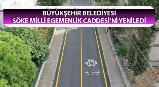 Büyükşehir Belediyesi, Söke Milli Egemenlik Caddesi’ni yeniledi