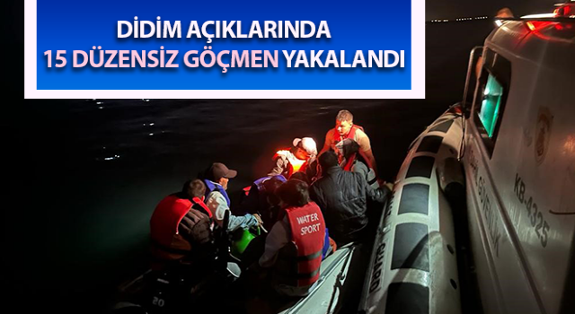 Didim’de 15 düzensiz göçmen yakalandı