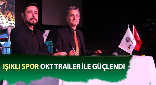 Işıklı Spor, OKT Trailer ile güçlendi