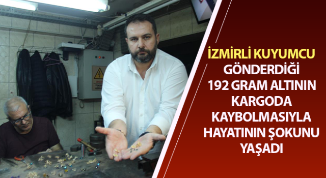 Kargoya verdiği 325 bin lira değerinde altın kayboldu