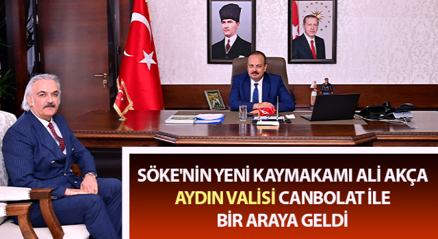 Kaymakam Ali Akça, Aydın Valisi Canbolat ile bir araya geldi