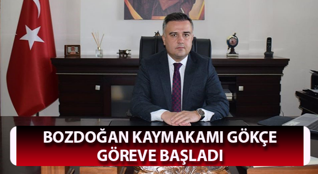 Kaymakam Gökçe göreve başladı