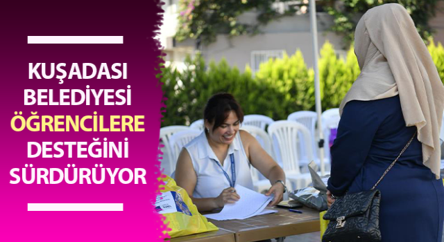 Kuşadası Belediyesi öğrencilere desteğini sürdürüyor