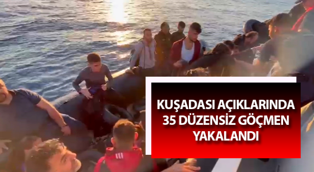 Kuşadası’nda 35 düzensiz göçmen yakalandı