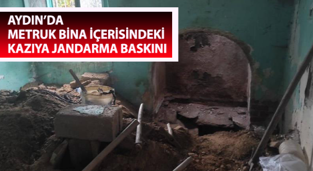 Metruk bina içerisindeki kazıya jandarma baskını