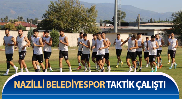 Nazilli Belediyespor taktik çalıştı