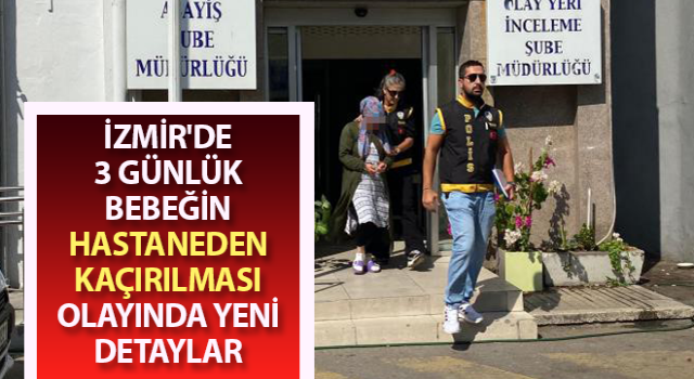 Önce aileyle yakınlık kurdu, sonra hastaneden bebeği kaçırdı