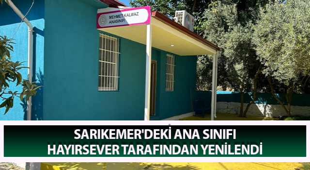 Sarıkemer'deki ana sınıfı yenilendi