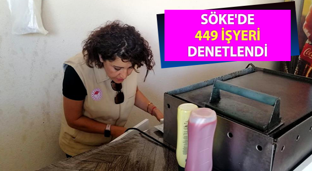 Söke'de 449 işyeri denetlendi