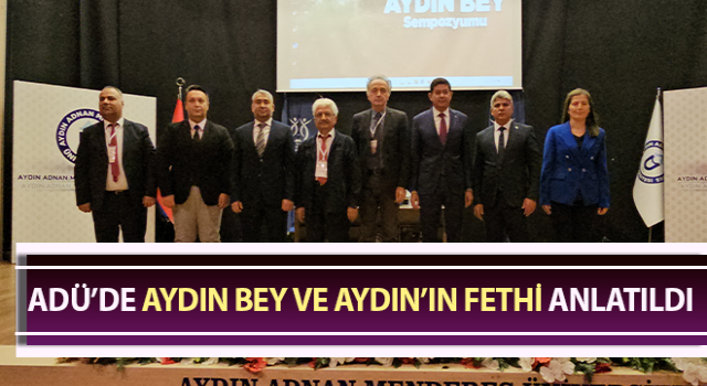 ADÜ’de Aydın Bey ve Aydın’ın fethi anlatıldı