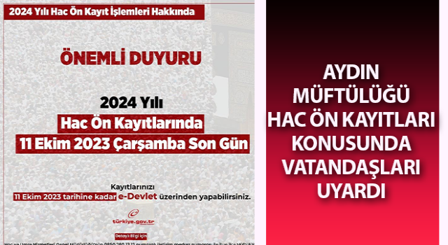 Aydın’da hac ön kayıtları konusunda vatandaşlar uyarıldı