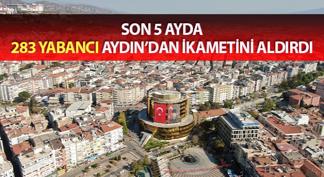 Aydın’da ikamet izni alan 11 bin yabancı yaşıyor