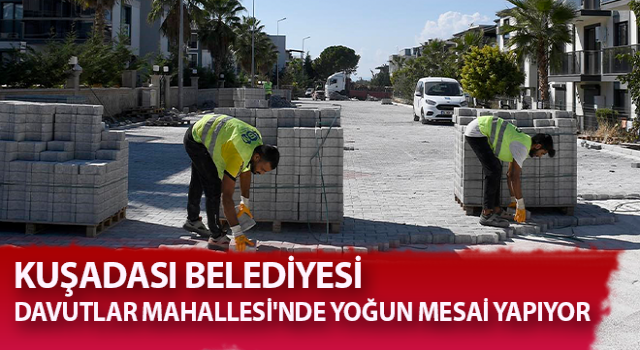 Davutlar Mahallesi'nde çalışmalar devam ediyor