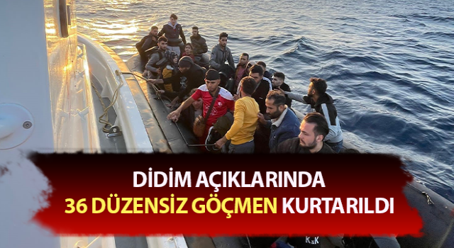 Didim’de 36 düzensiz göçmen kurtarıldı