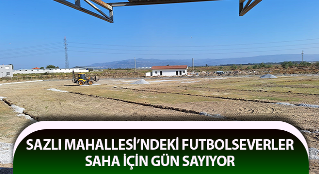 Futbolseverler saha için gün sayıyor