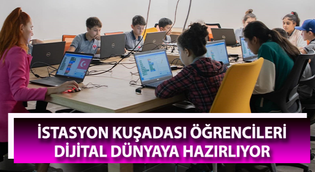 İstasyon Kuşadası öğrencileri dijital dünyaya hazırlıyor