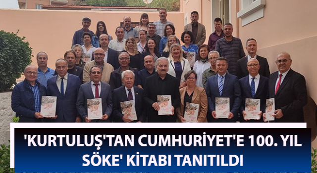 'Kurtuluş'tan Cumhuriyet'e 100. Yıl Söke' kitabı tanıtıldı