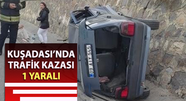 Kuşadası’nda trafik kazası: 1 yaralı