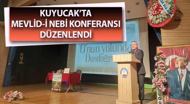 Kuyucak’ta Mevlid-i Nebi Konferansı düzenlendi